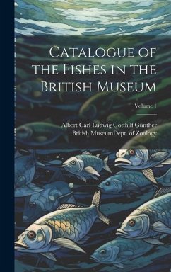 Catalogue of the Fishes in the British Museum; Volume 1 - Günther, Albert Carl Ludwig Gotthilf
