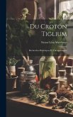 Du Croton Tiglium: Recherches Botaniques Et Thérapeutiques