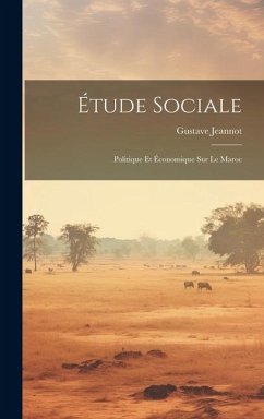 Étude Sociale: Politique Et Économique Sur Le Maroc - Jeannot, Gustave