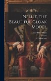 Nellie, the Beautiful Cloak Model: A Thrilling Story