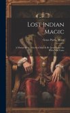 Lost Indian Magic: A Mystery Story of the Red Man As He Lived Before the White Men Came