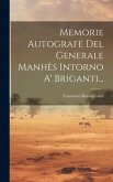 Memorie Autografe Del Generale Manhès Intorno A' Briganti...