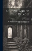 Nineveh And Its Palaces: The Discoveries Of Botta And Layard, Applied To The Elucidations Of Holy Writ