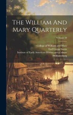 The William And Mary Quarterly; Volume 18 - Tyler, Lyon Gardiner