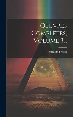 Oeuvres Complètes, Volume 3... - Fresnel, Augustin