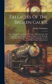 Fallacies Of The Broken Gauge: Mr. Lushington's Arguments In Favour Of Broad Gauge And Breaks Of Gauge Refuted: Being A Reply To The Remarks Of A Lat