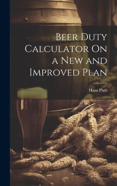 Beer Duty Calculator On a New and Improved Plan - Platt, Hans