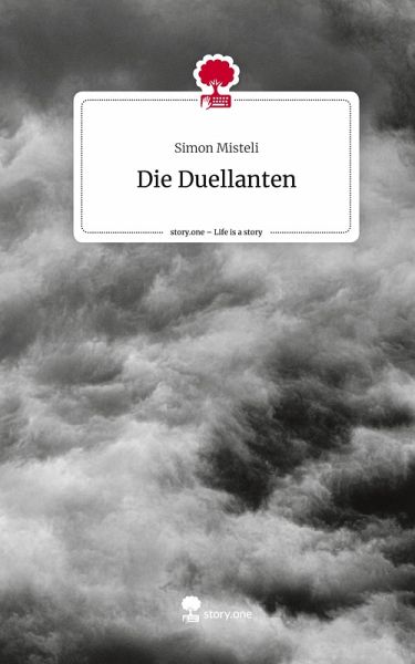 Die Duellanten. Life is a Story - story.one Die Duellanten. Life is a Story - story.one