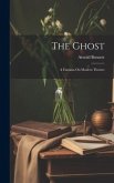 The Ghost: A Fantasia On Modern Themes