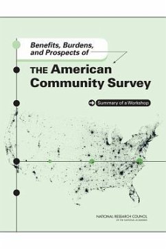 Benefits, Burdens, and Prospects of the American Community Survey - National Research Council; Division of Behavioral and Social Sciences and Education; Committee On National Statistics