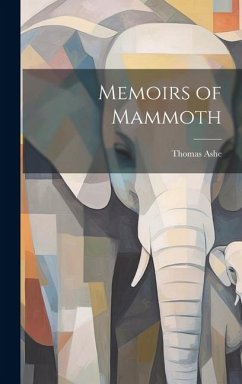 Memoirs of Mammoth - Ashe, Thomas