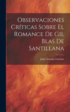 Observaciones Críticas Sobre El Romance De Gil Blas De Santillana - Llorente, Juan Antonio
