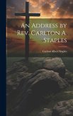 An Address by Rev. Carlton A. Staples