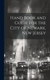 Hand Book and Guide for the City of Newark, New Jersey