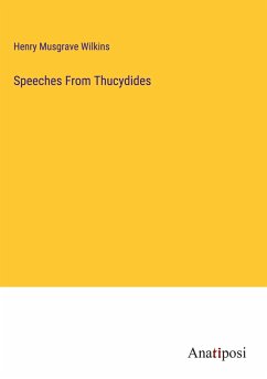 Speeches From Thucydides - Wilkins, Henry Musgrave