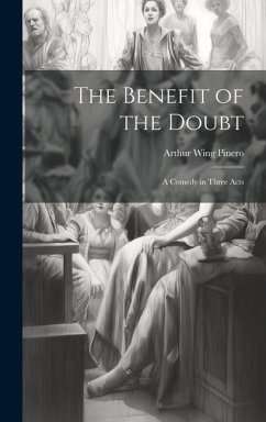 The Benefit of the Doubt - Pinero, Arthur Wing