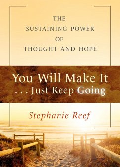 You Will Make It . . . Just Keep Going - Reef, Stephanie