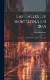 Las Calles De Barcelona En 1865: (complemento De La Historia De Cataluña)...