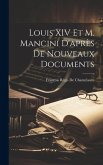 Louis XIV Et M. Mancini D'après De Nouveaux Documents