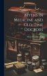 Myths in Medicine and Old-Time Doctors - Bild 1
