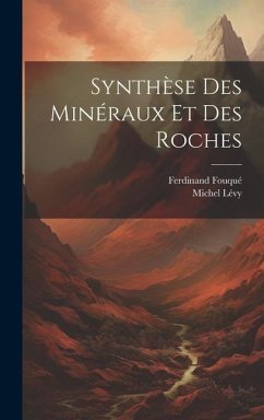 Synthèse Des Minéraux Et Des Roches - Lévy, Michel; Fouqué, Ferdinand