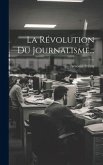 La Révolution Du Journalisme...