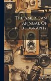 The American Annual Of Photography; Volume 10