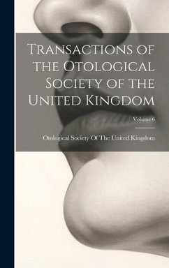 Transactions of the Otological Society of the United Kingdom; Volume 6