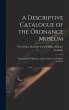 A Descriptive Catalogue of the Ordnance... - Bild 1