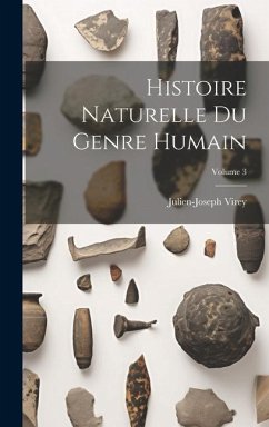 Histoire Naturelle Du Genre Humain; Volume 3 - Virey, Julien-Joseph