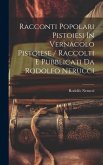 Racconti Popolari Pistoiesi In Vernacolo Pistoiese / Raccolti E Pubblicati Da Rodolfo Nerucci