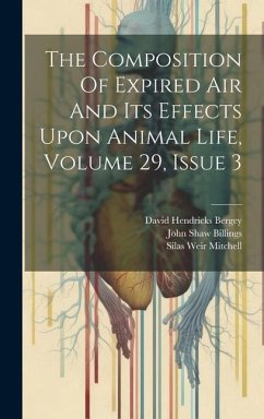 The Composition Of Expired Air And Its Effects Upon Animal Life, Volume 29, Issue 3 - Billings, John Shaw