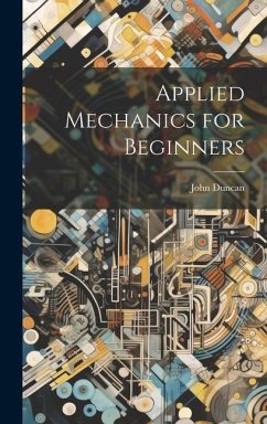 Applied Mechanics for Beginners - Duncan, John