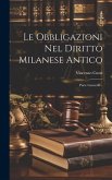 Le Obbligazioni Nel Diritto Milanese Antico: Parte Generale...