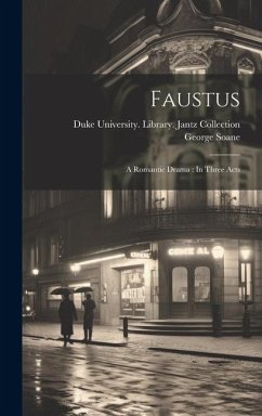 Faustus: A Romantic Drama: In Three Acts - Soane, George