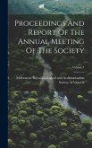 Proceedings And Report Of The Annual Meeting Of The Society; Volume 1