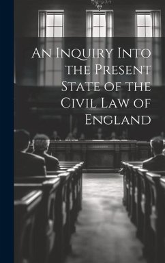 An Inquiry Into the Present State of the Civil Law of England - Anonymous