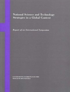 National Science and Technology Strategies in a Global Context - Institute Of Medicine; National Academy Of Engineering; National Academy Of Sciences; Government-University-Industry Research Roundtable