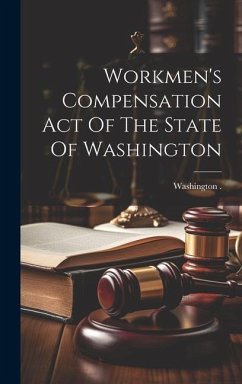 Workmen's Compensation Act Of The State Of Washington - (State), Washington