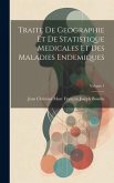 Traite De Geographie Et De Statistique Medicales Et Des Maladies Endemiques; Volume 1