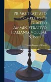 Primo Trattato Completo Di Diritto Amministrativo Italiano, Volume 5, Issue 1...
