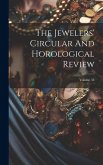 The Jewelers' Circular And Horological Review; Volume 38