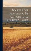 Boletín Del Ministerio De Agricultura, Volume 5, issues 1-3