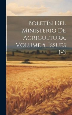 Boletín Del Ministerio De Agricultura, Volume 5, issues 1-3 - Anonymous
