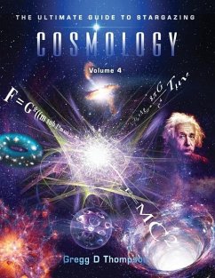 COSMOLOGY - Volume 4: The Ultimate Guide to Stargazing - Thompson, Gregg D.