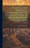 A Critical and Exegetical Commentary On the Epistles of St. Paul to the Thessalonians; Volume 39