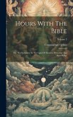 Hours With The Bible: Or, The Scriptures In The Light Of Modern Discovery And Knowledge; Volume 3