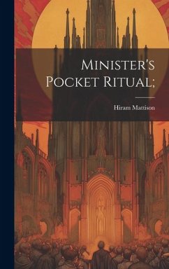 Minister's Pocket Ritual; - Mattison, Hiram