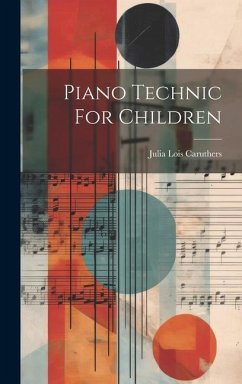 Piano Technic For Children - Caruthers, Julia Lois