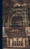 Historia Do Theatro Portuguez: Vida De Gil Vicente E Sua Eschola, Seculo Xvi; Volume 1